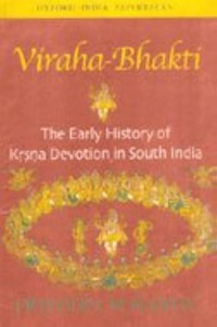 Image of Viraha Bhakti: The Early History of Krsna Devotion in South India (Oxford University South Asian Studies Series)